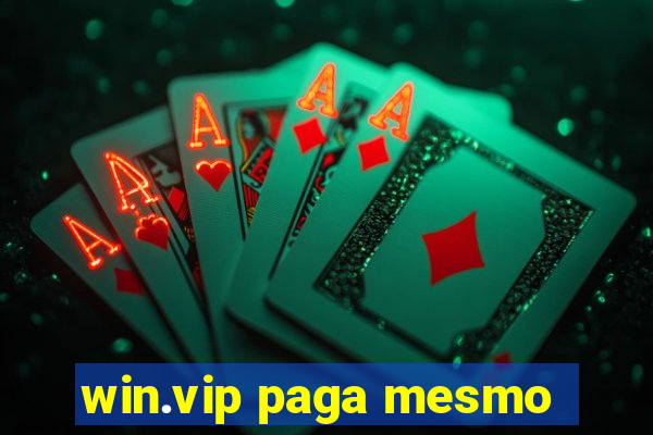 win.vip paga mesmo